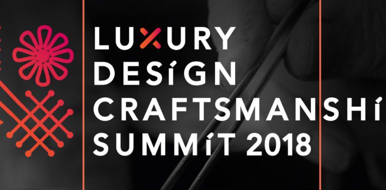 Get In Touch With The Luxury Design & Craftsmanship Summit 2018